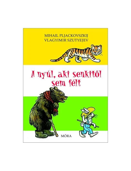 Móra Könyvkiadó - Vlagyimir Szutyejev: A nyúl, aki senkitől sem félt